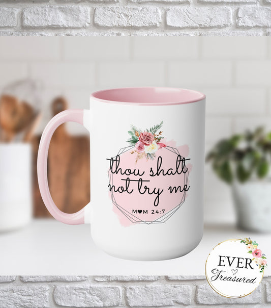 Thou Shalt Not Try Me Mom Coffee Mug | Mother's Day Gift | Mom Birthday Gift | Coffee Lovers Gift | Funny Mom Saying